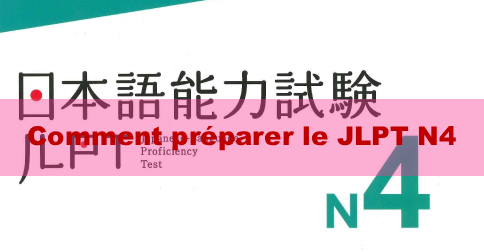 Comment preparer le JLPT N4