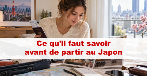 Ce qu'il faut savoir avant de partir au Japon